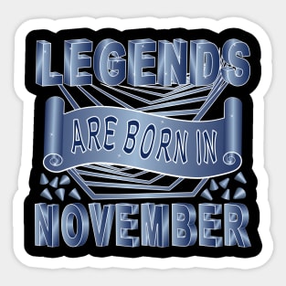 Legends Are Born In November Sticker